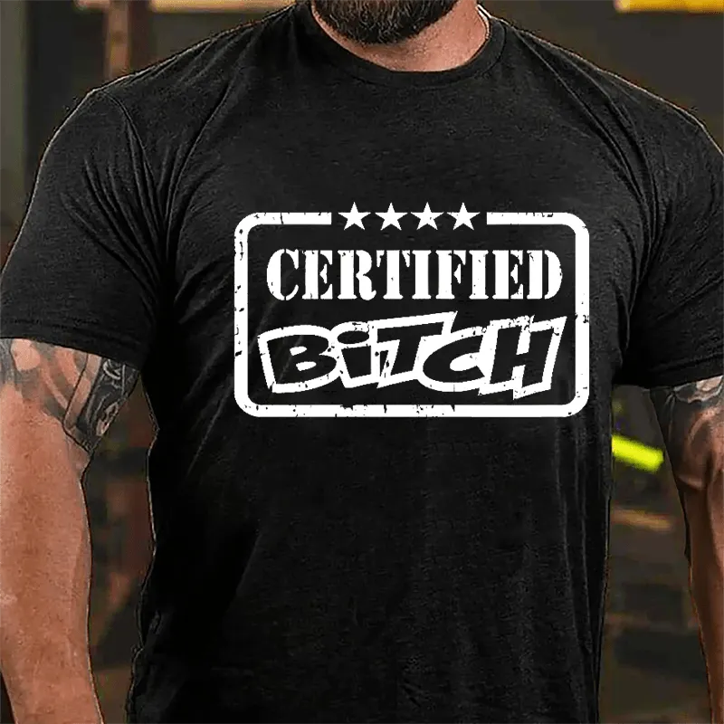 Certified Bitch Cotton T-shirt